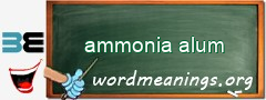 WordMeaning blackboard for ammonia alum